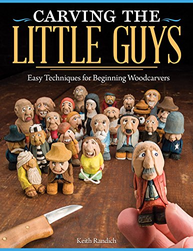 Book Cover Carving the Little Guys: Easy Techniques for Beginning Woodcarvers (Fox Chapel Publishing) Skill-Building Introduction to the Art of Caricature Carving: Wood, Tools, Sharpening, Finishing, & More