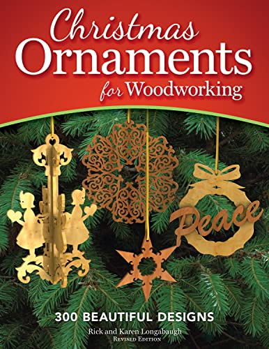 Book Cover Christmas Ornaments for Woodworking, Revised Edition: 300 Beautiful Designs (Fox Chapel Publishing) Holiday Patterns for Scroll Saw, Carving, Woodburning, & Crafts, with Nativity, Santas, Stars & More
