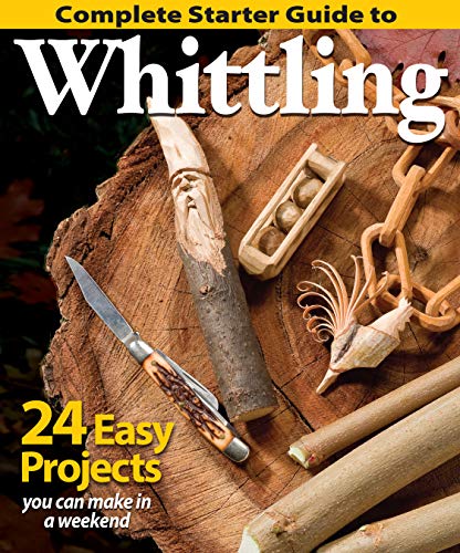 Book Cover Complete Starter Guide to Whittling: 24 Easy Projects You Can Make in a Weekend (Fox Chapel Publishing) Beginner-Friendly Step-by-Step Instructions, Tips, and Ready-to-Carve Patterns for Toys & Gifts