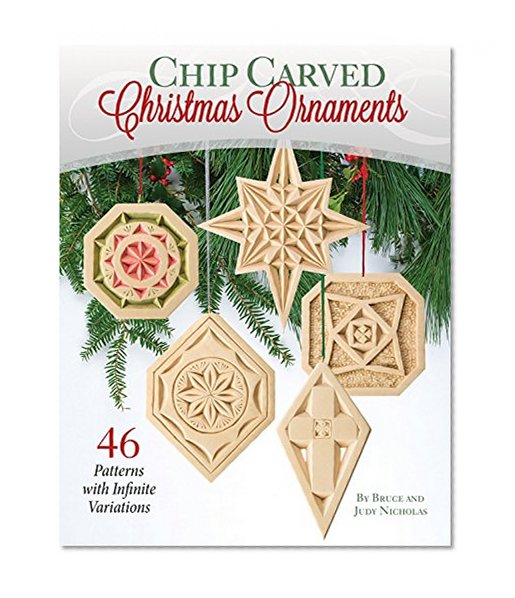 Book Cover Chip Carved Christmas Ornaments: 20 Patterns with Infinite Variations