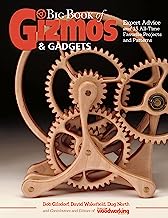 Book Cover Big Book of Gizmos & Gadgets: Expert Advice and 15 All-Time Favorite Projects and Patterns (Fox Chapel Publishing) Step-by-Step Wooden Mechanical Marvels, with a Full-Size Pull-Out Pattern Pack