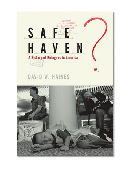 Book Cover Safe Haven?: A History of Refugees in America