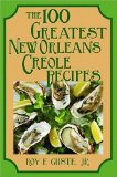 100 Greatest New Orleans Creole Recipes, The (100 Greatest Recipes Series)