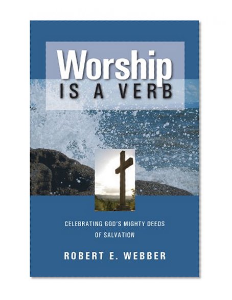 Book Cover Worship is a Verb: Celebrating God's Mighty Deeds of Salvation