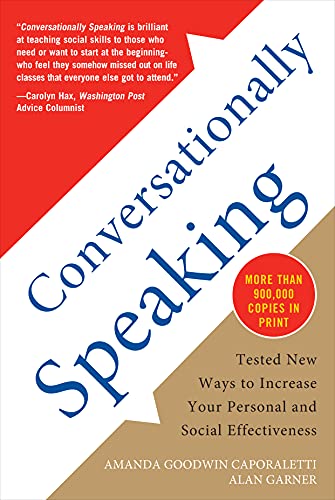 Book Cover Conversationally Speaking: Tested New Ways to Increase Your Personal and Social Effectiveness, Updated 2021 Edition