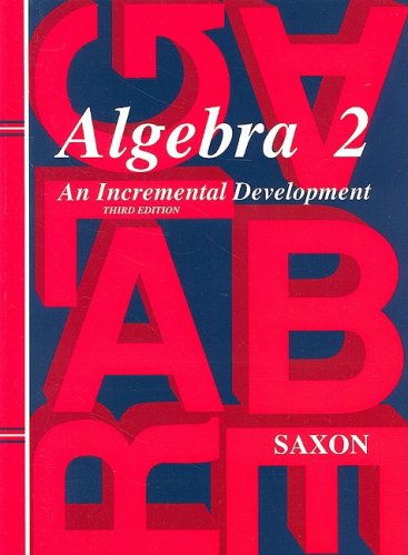 Book Cover Algebra 2: An Incremental Development (Saxon Algebra)