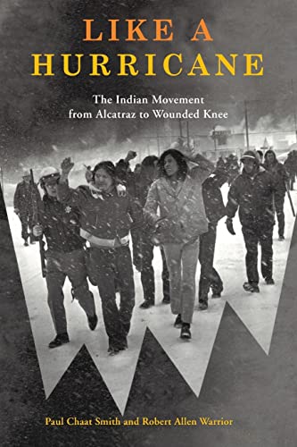 Book Cover Like a Hurricane: The Indian Movement from Alcatraz to Wounded Knee