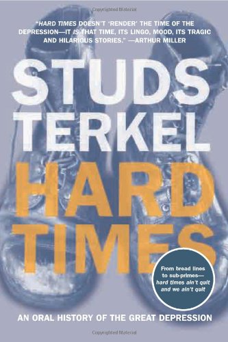 Book Cover Hard Times: An Oral History of the Great Depression