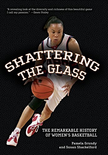 Book Cover Shattering The Glass: The Remarkable History Of Women's Basketball