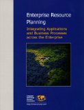 Enterprise Resource Planning: Integrating Applications and Business Processes Across the Enterprise