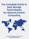 The Complete Guide to Data Storage Technologies for Network-centric Computing