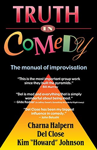 Book Cover Truth in Comedy: The Manual for Improvisation