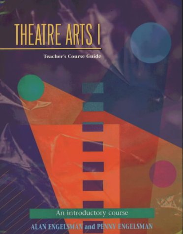 Theatre Arts 1: A Teachers Course Guide (Theatre Arts (Meriwether)) (Pt.1)