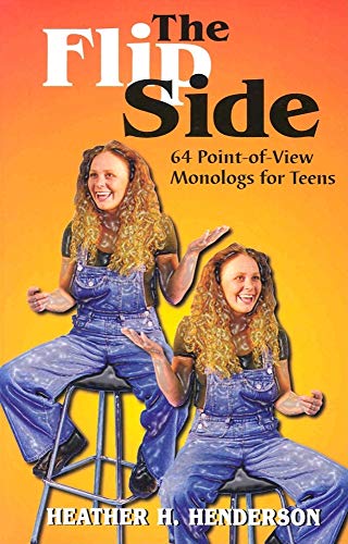 The Flip Side: 64 Point-Of-View Monologs for Teens