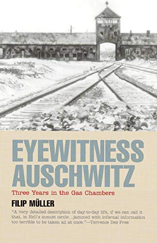 Book Cover Eyewitness Auschwitz: Three Years in the Gas Chambers (Published in association with the United States Holocaust Memorial Museum)