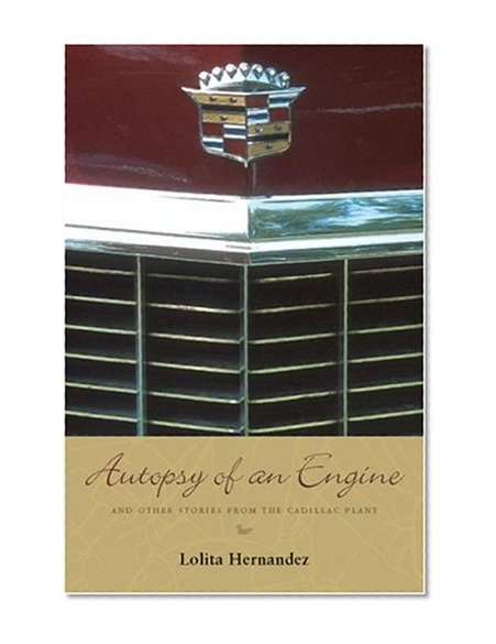 Book Cover Autopsy of an Engine: and Other Stories from the Cadillac Plant