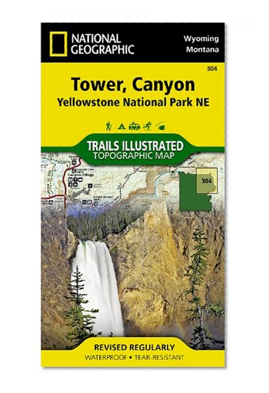 Book Cover Tower, Canyon: Yellowstone National Park NE (National Geographic: Trails Illustrated Map #304)