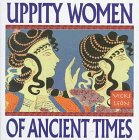 Book Cover Uppity Women of Ancient Times