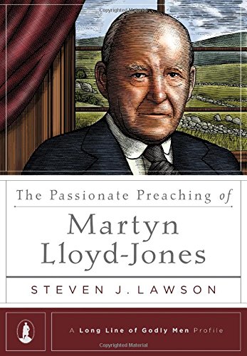 Book Cover The Passionate Preaching of Martyn Lloyd-Jones (A Long Line of Godly Men Profile)