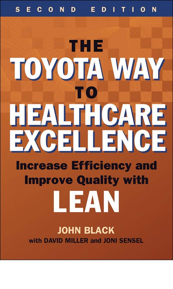 Book Cover The Toyota Way to Healthcare Excellence: Increase Efficiency and Improve Quality with Lean, Second Edition (ACHE Management)