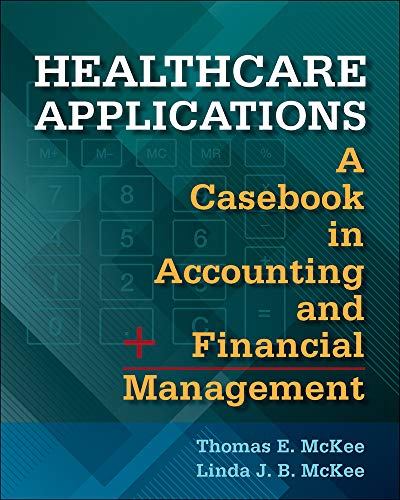 Book Cover Healthcare Applications: A Casebook in Accounting and Financial Management