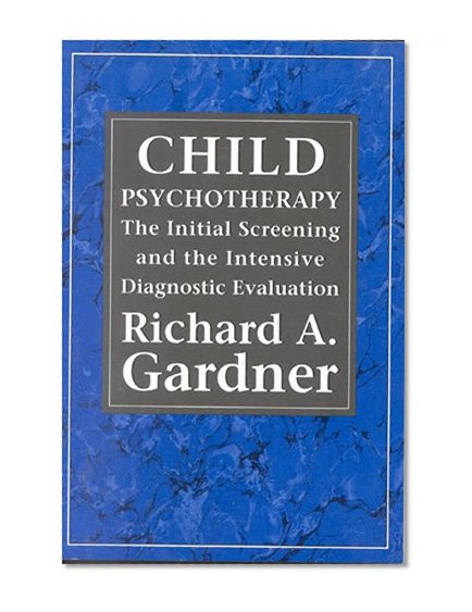 Child Psychotherapy: The Initial Screening and the Intensive Diagnostic Evaluation