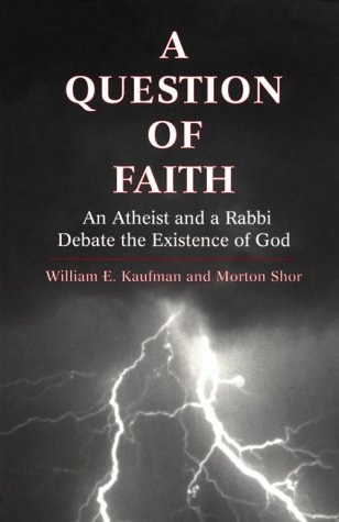 A Question of Faith: An Atheist and a Rabbi Debate the Existence of God