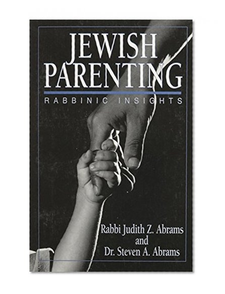 Jewish Parenting: Rabbinic Insights