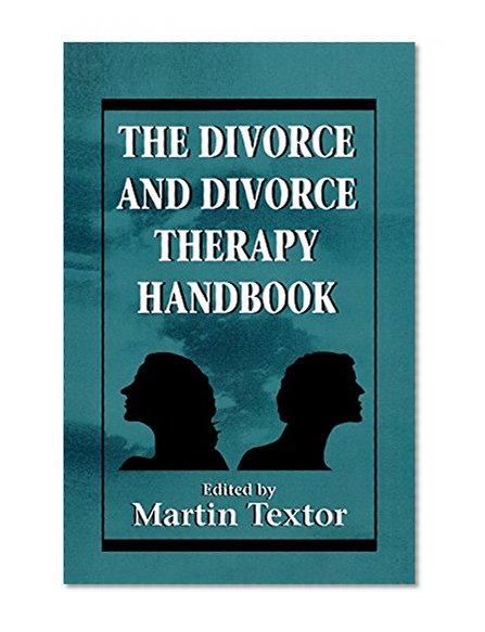 The Divorce and Divorce Therapy Handbook