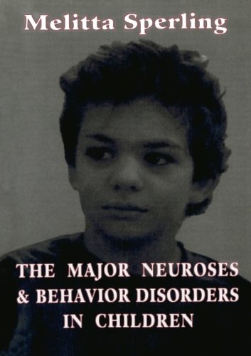 The Major Neuroses and Behavior Disorders in Children