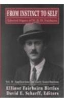 From Instinct to Self: Selected Papers of W.R.D. Fairbairn, Vol. 2 - Applications and Early Contributions (The Library of Object Relations)