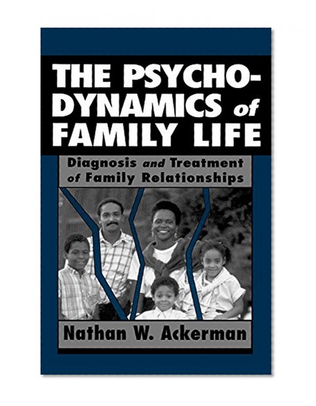 The Psychodynamics of Family Life (Master Work)