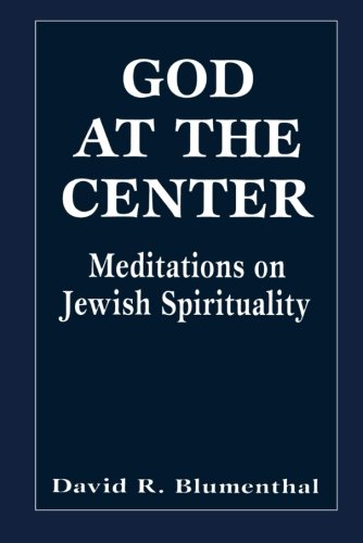 God at the Center: Meditations on Jewish Spirituality