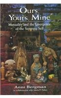 Ours, Yours, Mine: Mutuality and the Emergence of the Separate Self
