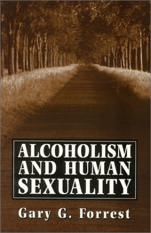 Alcoholism and Human Sexuality (The Master Work)