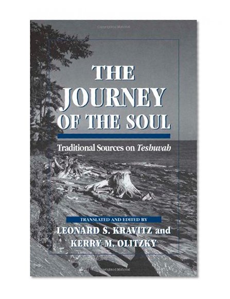 The Journey of the Soul: Traditional Sources on Teshuvah