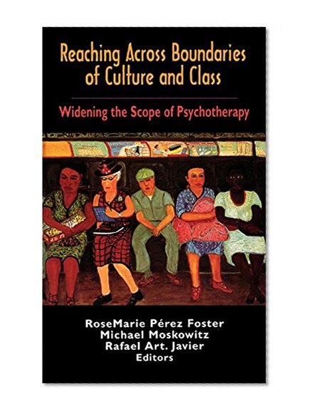 Reaching Across Boundaries of Culture and Class: Widening the Scope of Psychotherapy