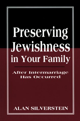Preserving Jewishness in Your Family: After Intermarriage Has Occurred