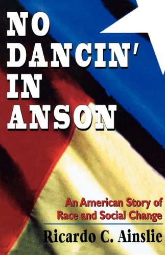 No Dancin' in Anson: An American Story of Race and Social Change