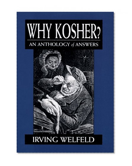 Why Kosher?: An Anthology of Answers