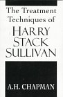 The Treatment Techniques of Harry Stack Sullivan (The Master Work Series)