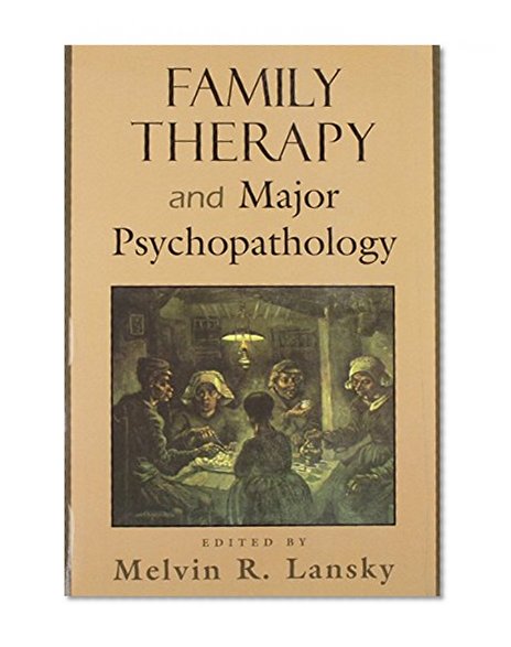 Family Therapy and Major Psychopathology (Master Work Series)