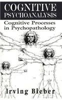 Cognitive Psychoanalysis: Cognitive Processes in Psychopathology