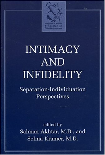 Intimacy and Infidelity: Separation-Individuation Perspectives (Margaret S. Mahler)