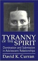 Tyranny of the Spirit: Domination and Submission in Adolescent Relationships