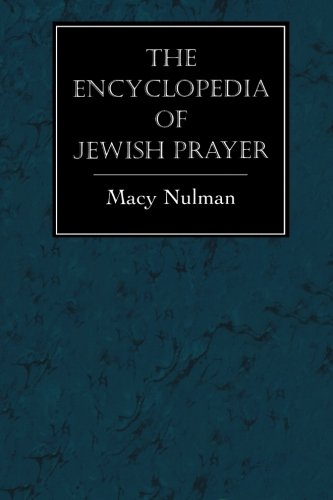 The Encyclopedia of Jewish Prayer: The Ashkenazic and Sephardic Rites