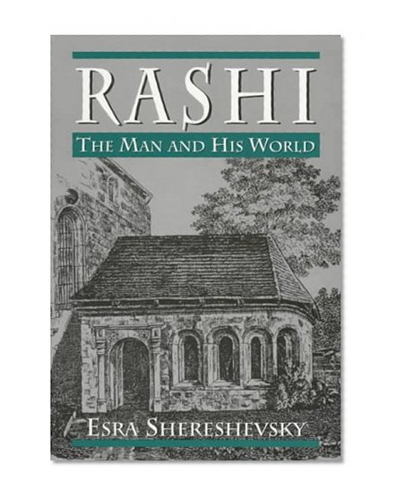 Rashi: The Man and His World