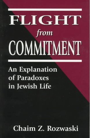 Flight from Commitment: An Explanation of Paradoxes in Jewish Life