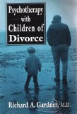 Psychotherapy with Children of Divorce (The Master Work Series)