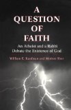 A Question of Faith: An Atheist and a Rabbi Debate the Existence of God